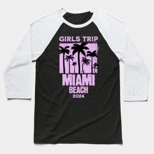 Girls Trip Miami Beach 2024 Baseball T-Shirt